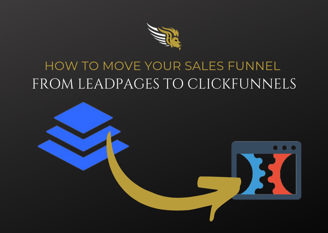 How to Move Your Sales Funnel from Leadpages to ClickFunnels - Dan Frigo